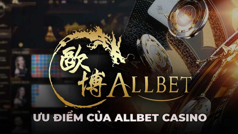 Allbet Casino - Sảnh Game Cực Hot Nay Đã Có Mặt Tại 777loc