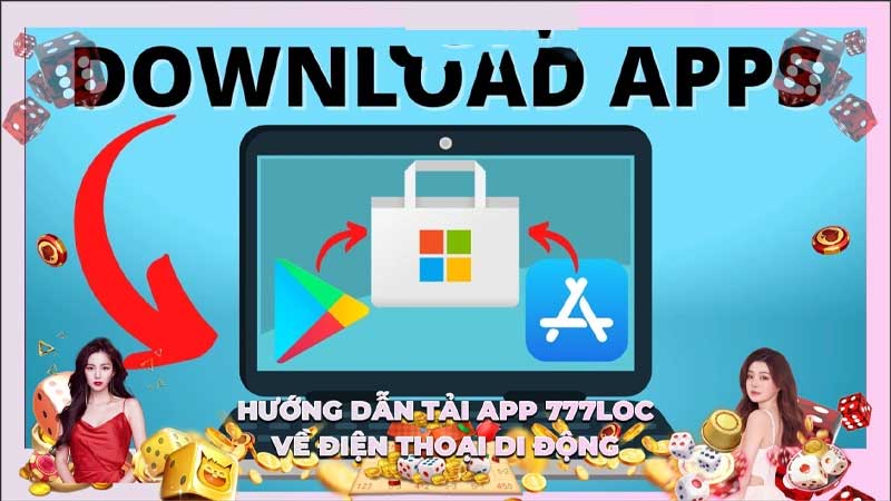 Tải App 777loc Hướng dẫn chi tiết, đơn giản và hiệu quả